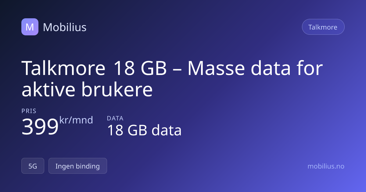Talkmore 18 GB — 18 GB for 399 kr/mnd 2026 | Mobilius