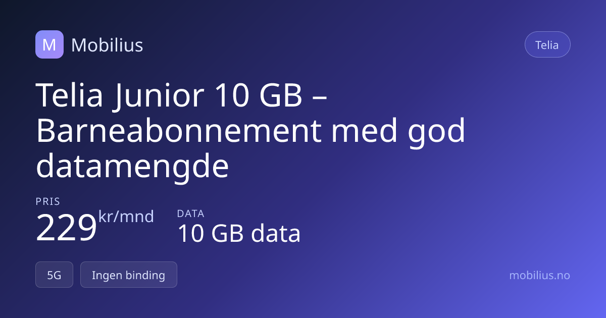 Telia Junior 10 GB — 10 GB for 229 kr/mnd 2026 | Mobilius